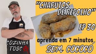 CHARUTOS DE REPOLHO – EP30 – SEM COCOCÓ – Cozinha Tosca [upl. by Dale]