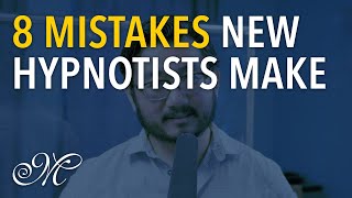 8 Mistakes New Hypnotists Make [upl. by Atsok]