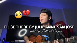 Ill be there  Julie Anne San Jose x cover by Justin Vasquez [upl. by Iasi]