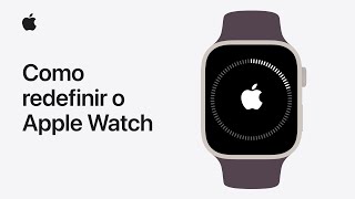 Como desemparelhar e redefinir seu Apple Watch  Suporte da Apple [upl. by Tega582]