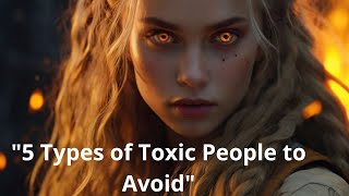 quot5 Types of Toxic People to Avoidquottotal wellbeing [upl. by Richma533]