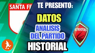 Te presento datos del Santa Fe vs Patriotas hoy  Historial análisis y como vienen los equipos [upl. by Banna]