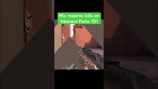 Mis mejores kills en Valorant Parte 15  valorant pc pcgaming videojuegos viral valorantclips [upl. by Nnateragram]