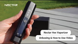 Nectar Hex Vaporizer  Unboxing amp How to Use Tutorial [upl. by Earleen]