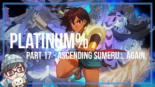 Indivisible PS4 Playthrough Platinum  Part 17  Ascending Sumeru Again [upl. by Ayadahs]