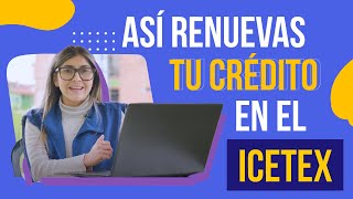 ¿Cómo renovar mi crédito con el ICETEX [upl. by Remled202]