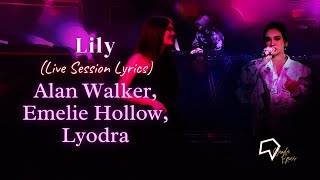 Alan Walker Emelie Hollow Lyodra  Lily Live Session Lyrics [upl. by Notyalc]