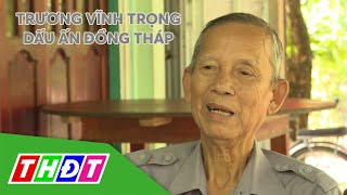 Phim tài liệu Trương Vĩnh Trọng  Dấu ấn Đồng Tháp  THDT [upl. by Estrella]