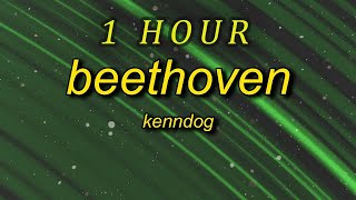 Kenndog  Beethoven Lyrics if you see the homies with the guap 1 HOUR [upl. by Conan]