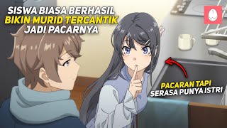 KISAH MURID SMA TIDAK POPULER BERPACARAN DENGAN WANITA KAWAII DAN CANTIK ‼️ [upl. by Aramal564]