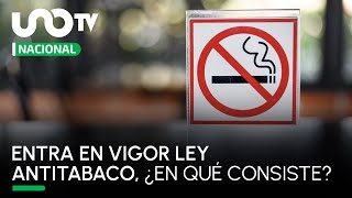 Entra en vigor ley antitabaco con restricciones a sitios para fumar y exhibición de cigarros [upl. by Anerual134]