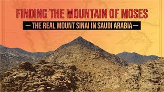 Finding the Mountain of Moses The Real Mount Sinai in Saudi Arabia [upl. by Linden]