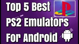 Top 5 Best PS2 Emulators For Android [upl. by Holman]