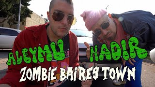 Zombie Baires Town  Aleymu x NADIR 🧟 [upl. by Adler989]