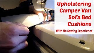 Camper Van Box Seat Cushion Upholstery With No Sewing Experience [upl. by Peterman]