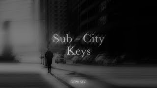 Sub  City Keys  Demi Sec [upl. by Lahey]