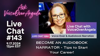 BECOME AN AUDIOBOOK NARRATOR  Tips to Start Your Career Live Chat 143 [upl. by Folly]