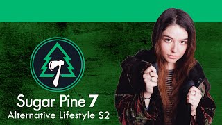 Best of Sugar Pine 7  Alternative Lifestyle S2 [upl. by Bergman]