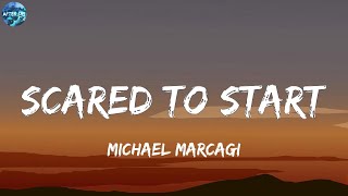 Michael Marcagi  Scared To Start Lyrics [upl. by Oigres752]