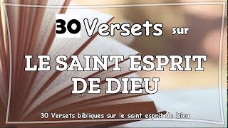 30 VERSETS BIBLIQUES SUR LE SAINT ESPRIT DE DIEU [upl. by Navad126]