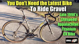 You dont need the Latest Bike to Ride Gravel Litespeed Titanium CX Bike [upl. by Ark]