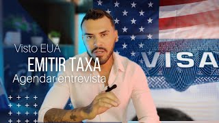 Como Tirar Visto Estados Unidos  Emitir Taxa e Agendar Entrevista [upl. by Ranite]