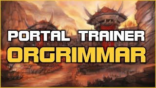 Orgrimmar  Portal Trainer [upl. by Peery]