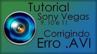 Tutorial Corrigindo erro da importação de arquivos AVI no Sony Vegas 9 10 11 e 12 [upl. by Salokin]