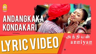 Anniyan  Andangkaka Kondakari  Lyrical Video  Vikram  Shankar  Harris Jayaraj  Ayngaran [upl. by Ahsitruc]