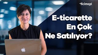 Eticarette En Çok Satılan Ürünler Eticaret Nasıl Yapılır [upl. by Eittap]