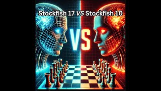 Stockfish 17 W VS Stockfish 10 B [upl. by Haland]