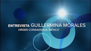 Entrevista a Guillermina Morales virgen consagrada [upl. by Atteselrahc]