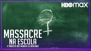 Massacre na Escola  A Tragédia das Meninas de Realengo  Trailer Oficial  HBO Max [upl. by Croteau838]