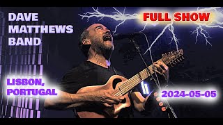 Dave Matthews Band Portugal 2024 FULL SHOW 05052024 ALTICE Arena [upl. by Shana]