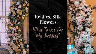 Real vs Silk Flowers Which Is Right for Your Wedding [upl. by Hanad289]