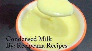 How to make Condensed Milk at Home  Recipeana [upl. by Goeger145]