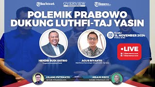 🔴OVERVIEW Polemik Prabowo Dukung LuthfiTaj Yasin [upl. by Almeida989]