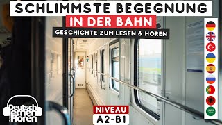 830 Schlimmste Begegnung in der Bahn  Deutsch lernen durch Hören A2B1​⁠ ​⁠DldH learngerman [upl. by Melone153]