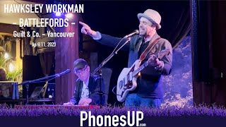 Battlefords  4K  Hawksley Workman  Vancouver 41123  PhonesUP [upl. by Yrag]