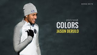 Neymar Jr  Neymagic 20172018  Colors Official World Cup Song  HD [upl. by Assenab]