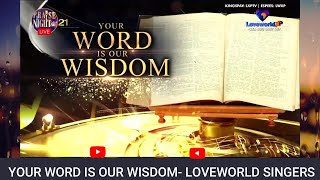 YOUR WORD IS OUR WISDOM  LOVEWORLD SINGERS  PRAISE NIGHT 21 [upl. by Mayor]