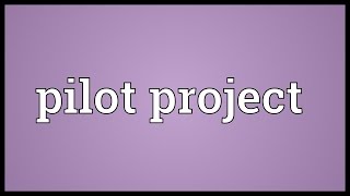 Pilot project Meaning [upl. by Trometer271]