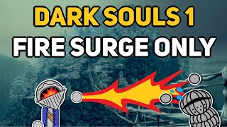 Can You Beat DARK SOULS 1 With Only Fire Surge [upl. by Jodoin]