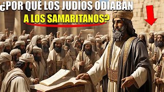 EL ORIGEN DE LOS SAMARITANOS Y POR QUÉ ERAN ODIADOS POR LOS JUDÍOS [upl. by Yknip469]