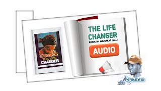 The Life Changer Novel by Khadija Abubakar Jalli FULL AUDIOBOOK [upl. by Sparhawk993]