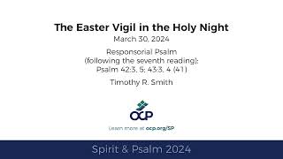 Spirit amp Psalm  Easter Vigil after 7th reading  Baptism 2024  Year B  Psalm 42  Smith [upl. by Birck]