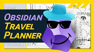 How to easily build a really awesome Obsidian TRAVEL PLANNER [upl. by Anrehs]