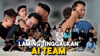 LAMING TELAH MENINGGALKAN AI TEAM  MOMENT SEDIH AI TEAM… [upl. by Yerffoj]