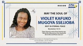 Celebrating the Life of the Late VIOLET KAFUKO MUGOYA SSEJJOBA [upl. by Aryajay]