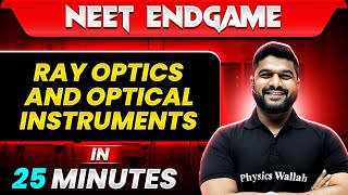 RAY OPTICS AND OPTICAL INSTRUMENTS in 25 Minutes  NEET 2024 [upl. by Winson27]